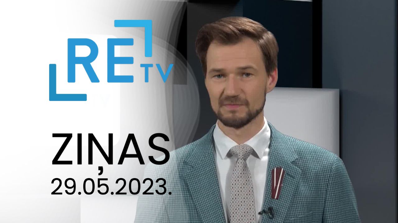 ReTV Ziņas 19.00 (29.05.2023.)