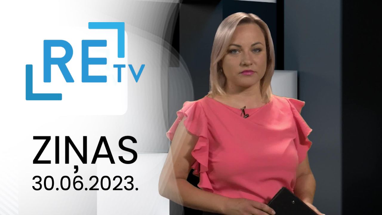 ReTV Ziņas 19.00 (30.06.2023.)