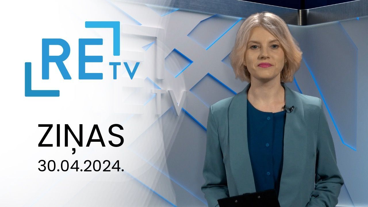 ReTV Ziņas 21.00 (30.04.2024.)